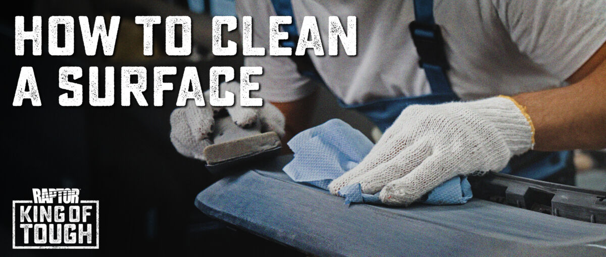 Clean Suerface How-To Clean A Surface - RAPTOR Coatings Australia